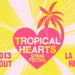 Tropical Hearts Festival 2013